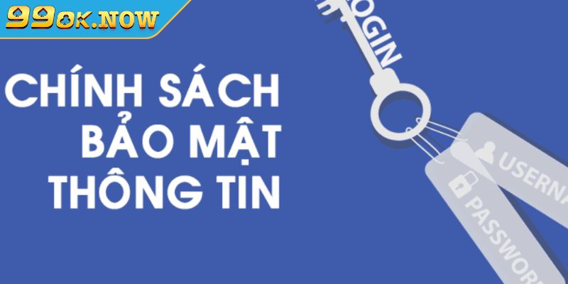 Chính sách bảo mật 99OK an toàn cho người chơi cá cược 2 Quy định về sử dụng thông tin người dùng