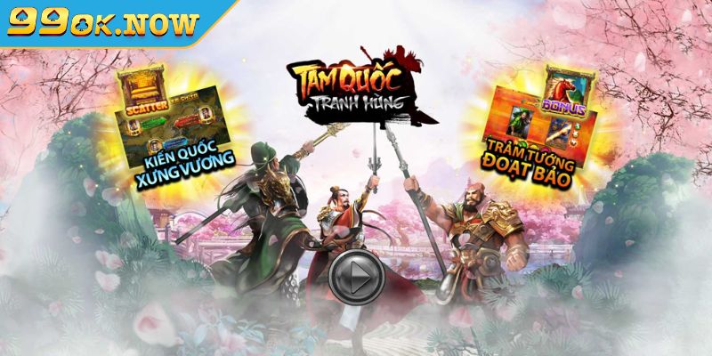 Nổ Hũ Tam Quốc Tranh Hùng 99OK, Siêu Phẩm Giải Trí Đỉnh Cao 2 Nổ hũ tam quốc tranh hùng và điểm đặc biệt của game